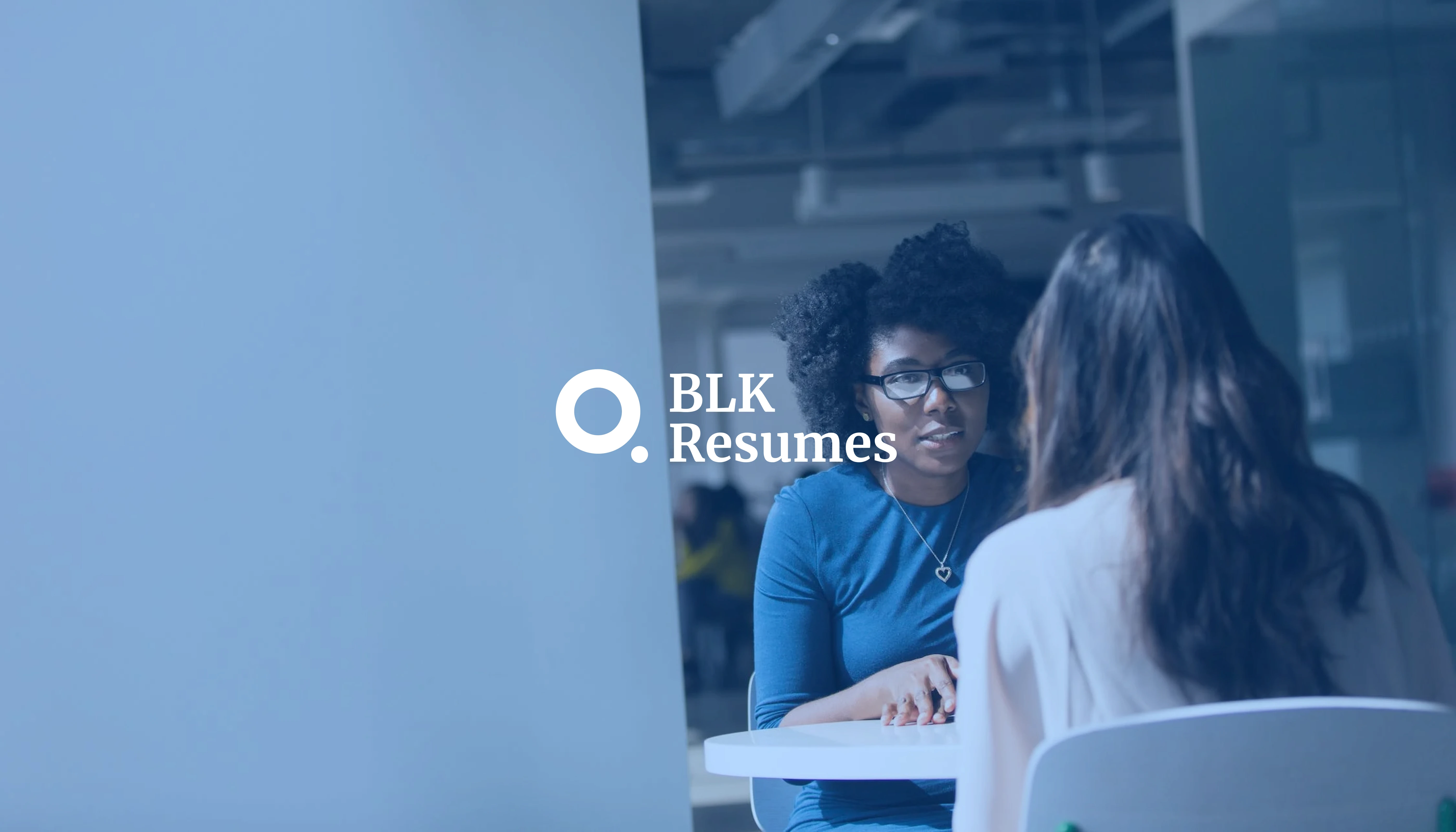 White BLKResumes logo overlaid on a blue-toned photograph of two diverse professional women having a discussion in a modern office.